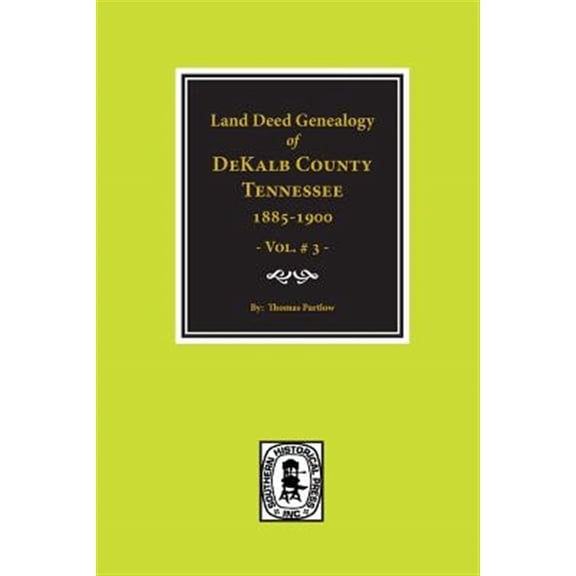 Pre-Owned DeKalb County, Tennessee 1885-1900, Land Deed Genealogy of. (Vol. #3) (Paperback)