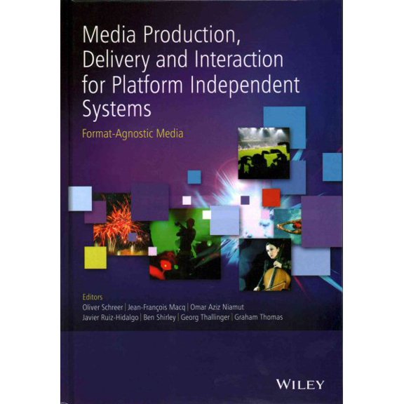 Pre-Owned Media Production, Delivery and Interaction for Platform Independent Systems: Format-Agnostic Media (Hardcover)