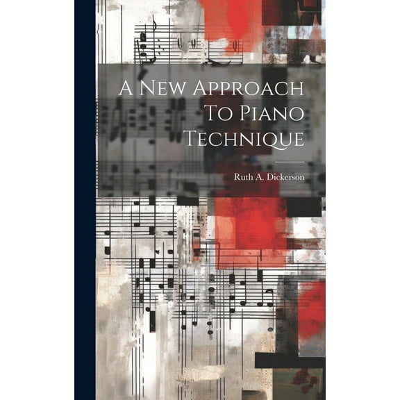 A New Approach To Piano Technique (Hardcover)