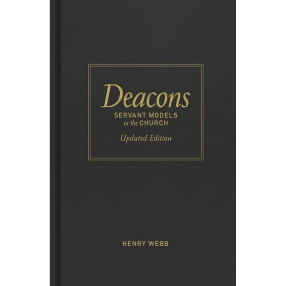 Deacons: Servant Models in the Church, (Hardcover)