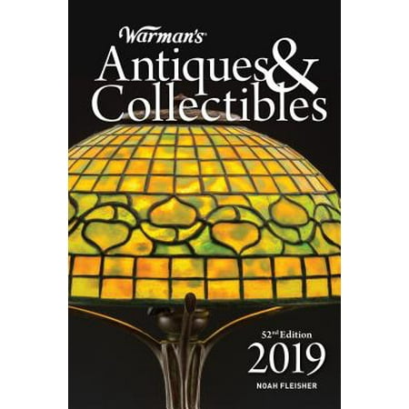 Antiques And Collectibles - Warman's Antiques & Collectibles 2019