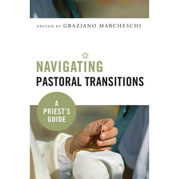 Navigating Pastoral Transitions: A Priest's Guide, (Paperback)