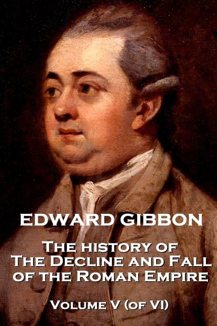 the history of the decline and fall the history of the decline and fall