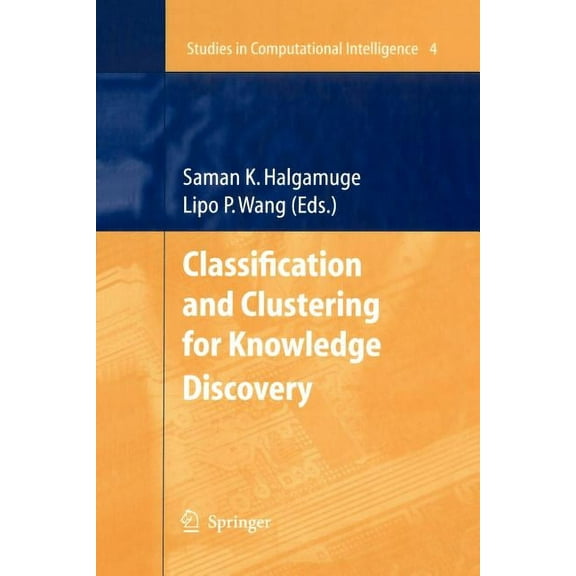 Studies in Computational Intelligence Classification and Clustering for Knowledge Discovery, Book 4, (Paperback)