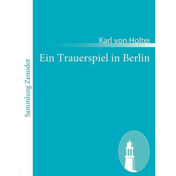 Ein Trauerspiel in Berlin : B?rgerliches Drama in Drei Akten