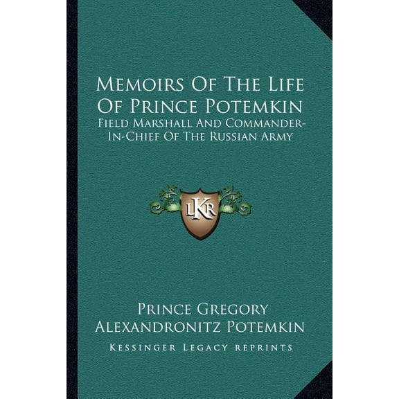Memoirs of the Life of Prince Potemkin: Field Marshall and Commander-In-Chief of the Russian Army