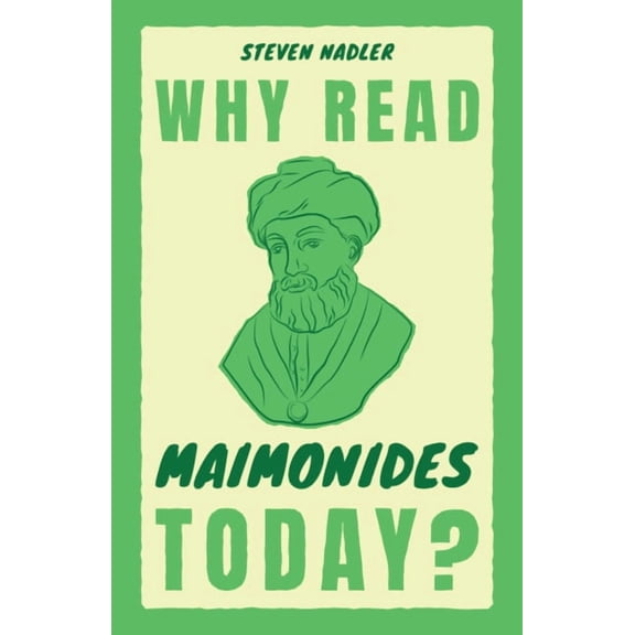 Why Read Them Today Why Read Maimonides Today?, (Paperback)