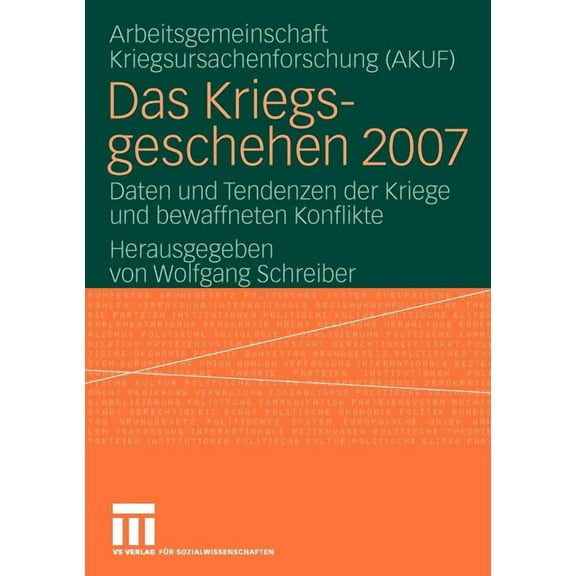 Kriegsgeschehen Das Kriegsgeschehen 2007: Daten Und Tendenzen Der Kriege Und Bewaffneten Konflikte, (Paperback)