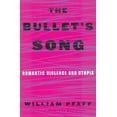 thumbnail image 1 of Pre-Owned The Bullet's Song: Romantic Violence and Utopia (Hardcover) 0684809079 9780684809076, 1 of 1