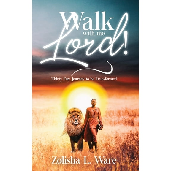 Walk with Me Lord!: Thirty Day Journey to be Transformed, (Paperback)