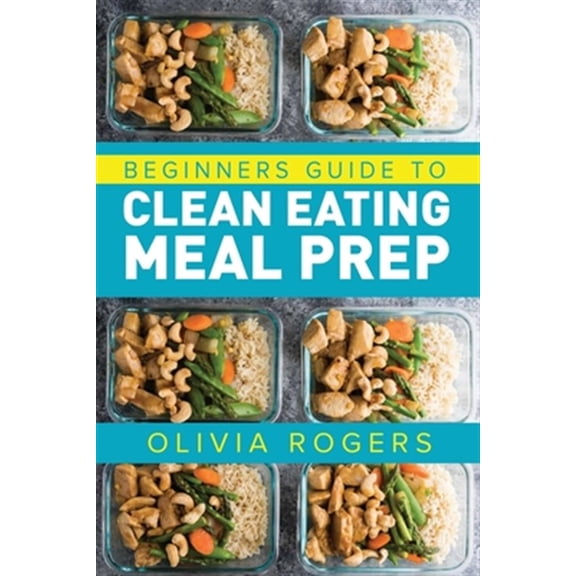 Pre-Owned Meal Prep: Beginners Guide to Clean Eating Meal Prep - Includes Recipes to Give You Over 50 Days of Prepared Meals! (Other)