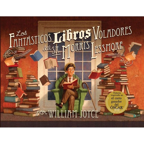 Los Fantasticos Libros Voladores de Morris Lessmore, (Hardcover)
