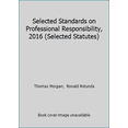 thumbnail image 1 of Pre-Owned Selected Standards on Professional Responsibility, 2016 (Selected Statutes) (Paperback) 1634593960 9781634593960, 1 of 1