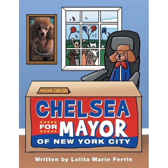 Chelsea for Mayor of New York City, (Paperback)