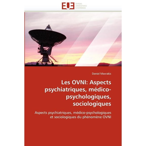 Les Ovni : Aspects Psychiatriques, Médico-Psychologiques, Sociologiques (Paperback)