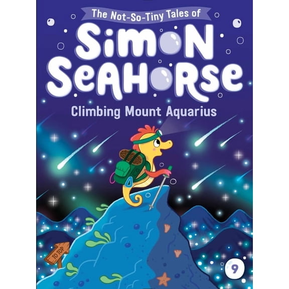 The Not-So-Tiny Tales of Simon Seahorse Climbing Mount Aquarius, Book 9, (Paperback)