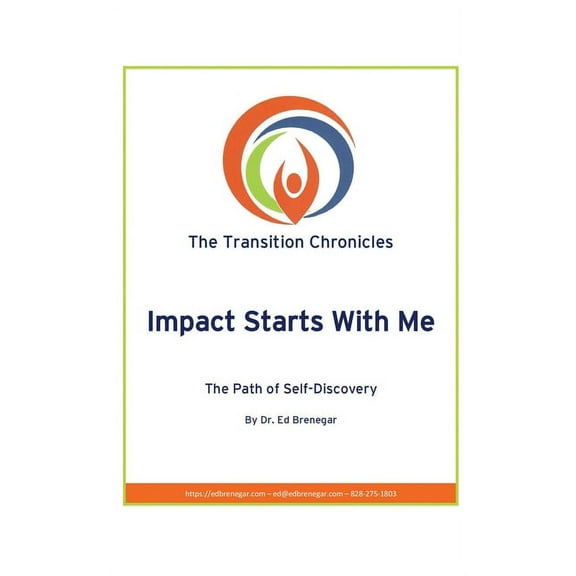 The Transition Chronicles: Impact Starts With Me: A Path of Self-Discovery (Paperback)