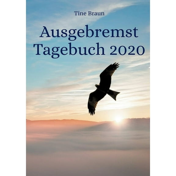 Ausgebremst Tagebuch 2020, (Paperback)