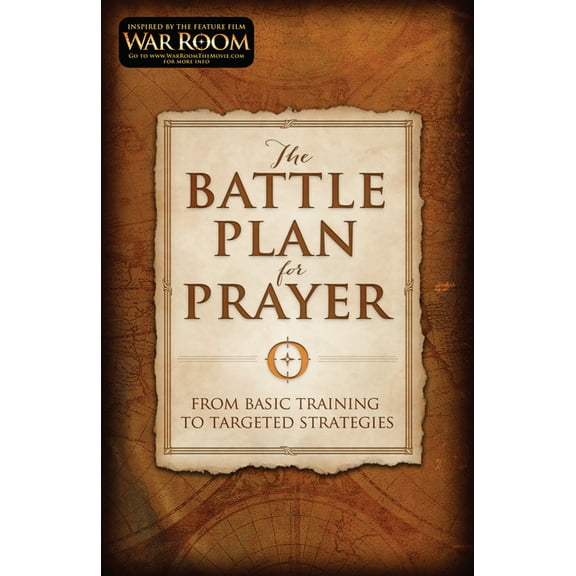 The Battle Plan for Prayer: From Basic Training to Targeted Strategies, (Paperback)