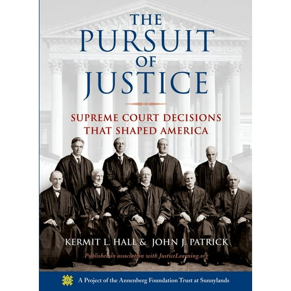 Pursuit of Justice: Supreme Court Decisions That Shaped America, (Hardcover)