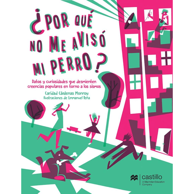 ¿POR QUE NO ME AVISO MI PERRO ? CASTILLO A MACMILLAN EDUCATION COMPANY Pasta Blanda