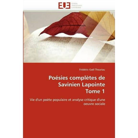 Omn.Univ.Europ.: Poésies Complètes de Savinien Lapointe Tome 1 (Paperback)