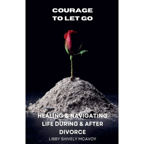 Courage to Let Go, (Paperback)