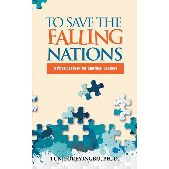 To Save the Falling Nations: A Physical Task for Spiritual Leaders (Paperback)
