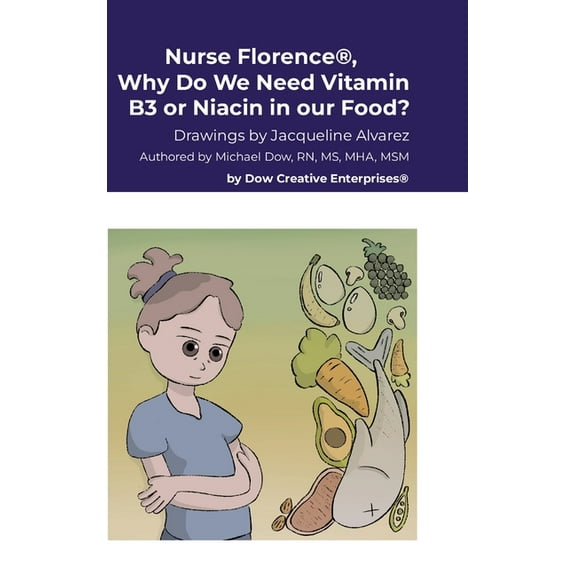 Nurse Florence(R), Why Do We Need Vitamin B3 or Niacin in our Food?, (Hardcover)