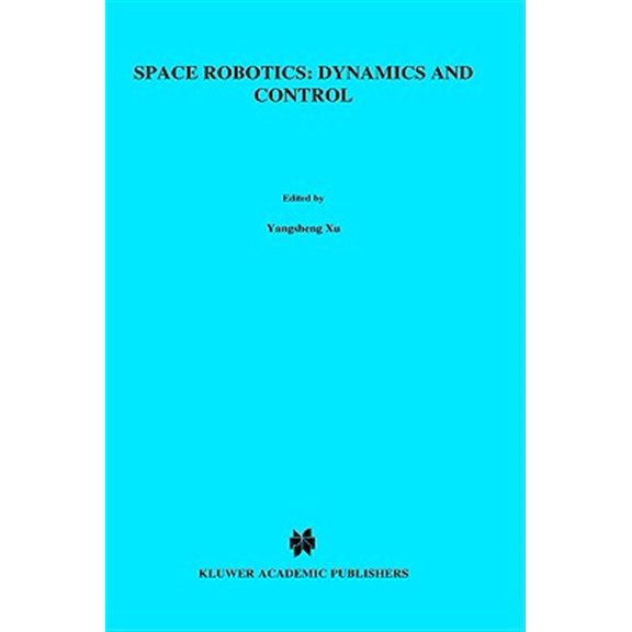 Pre-Owned The Springer International Engineering a Space Robotics: Dynamics and Control, Book 188, (Hardcover)