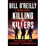 Bill O'Reilly's Killing Series: Killing the Killers : The Secret War Against Terrorists (Paperback)