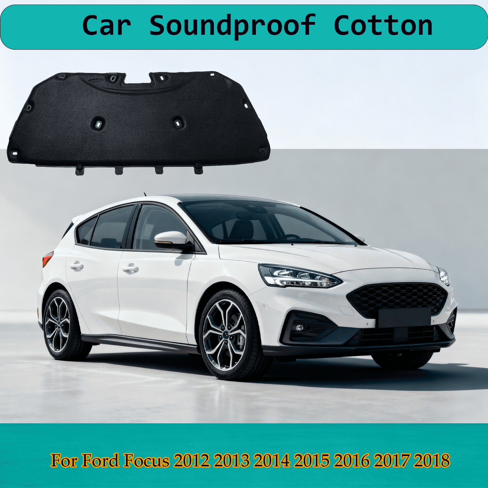 For Ford Focus 2012-2018 Car Hood Engine Insulation Pad ,Heat Shield,Sound Deadening Mat,Soundproof Cotton Replacement Accessories Heat Sound Cover-12-18