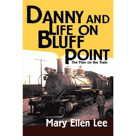 Danny and Life on Bluff Point: The Man on the Train, (Paperback)
