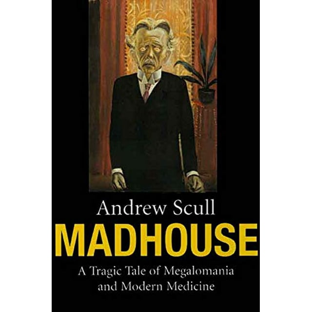 Madhouse, une Histoire Tragique de Mégalomanie et de Médecine Moderne