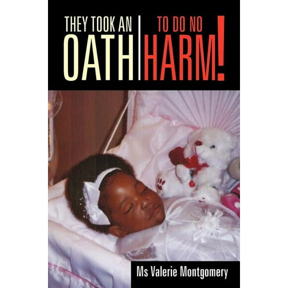 They Took an Oath to Do No Harm! (Paperback)