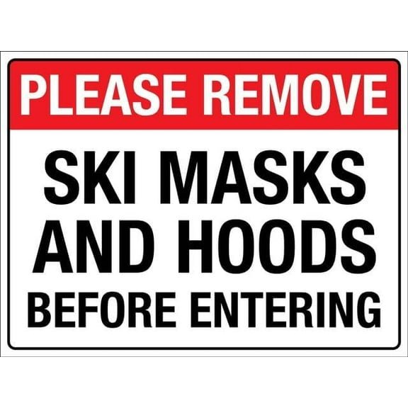 Please Remove Ski Masks And Hoods Before Entering Sign, 12 X 8 Inches Rust Free Aluminum Metal Sign, Weather Resistant Durable In Easy To Mount