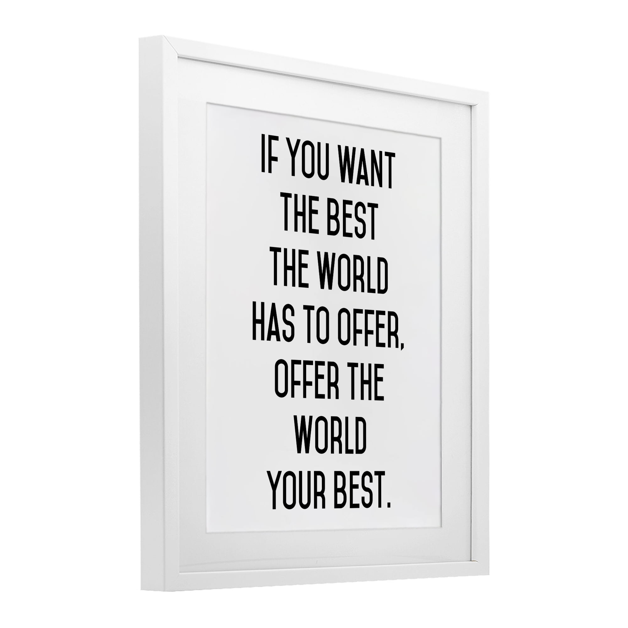 Offer The World Your Best White Framed Print Under Glass, design by Lettered and Lined
