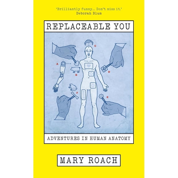 Mary Roach Replaceable You (Hardcover)