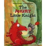 Angle View: The Angry Little Knight, Used [Hardcover]