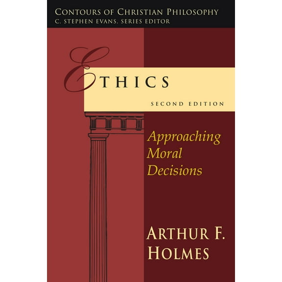 Contours of Christian Philosophy Ethics: Approaching Moral Decisions, (Paperback)