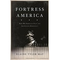 thumbnail image 1 of Pre-Owned Fortress America: How We Embraced Fear and Abandoned Democracy (Hardcover) 0465055923 9780465055920, 1 of 1