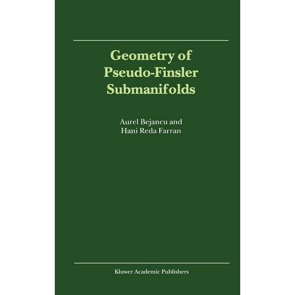 Mathematics and Its Applications Geometry of Pseudo-Finsler Submanifolds, Book 527, (Hardcover)