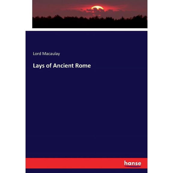 Lays of Ancient Rome, (Paperback)
