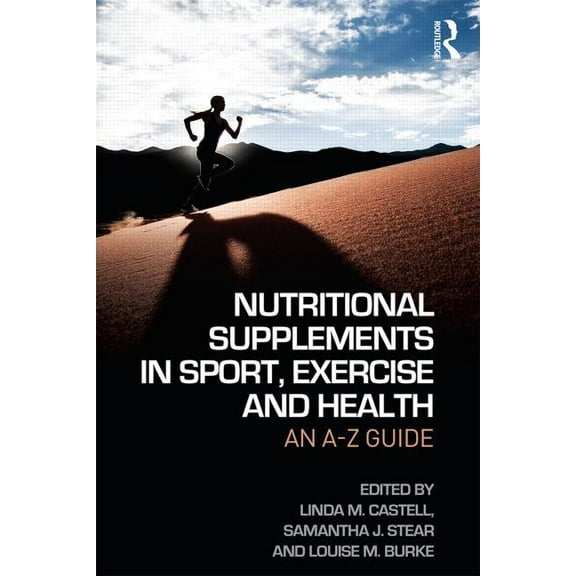 Nutritional Supplements in Sport, Exercise and Health: An A-Z Guide, (Paperback)