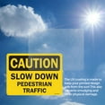 thumbnail image 6 of Slow Down Pedestrian Traffic OSHA Caution Aluminum Sign 14 Inch x 10 Inch - 5 Pack, 6 of 8