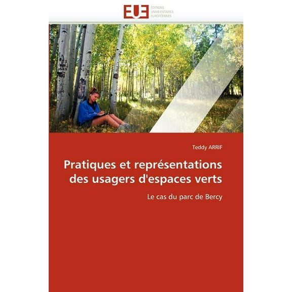 Omn.Univ.Europ. Pratiques et représentations des usagers d''espaces verts, (Paperback)