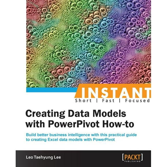 Instant Creating Data Models with Powerpivot How-To (Paperback)