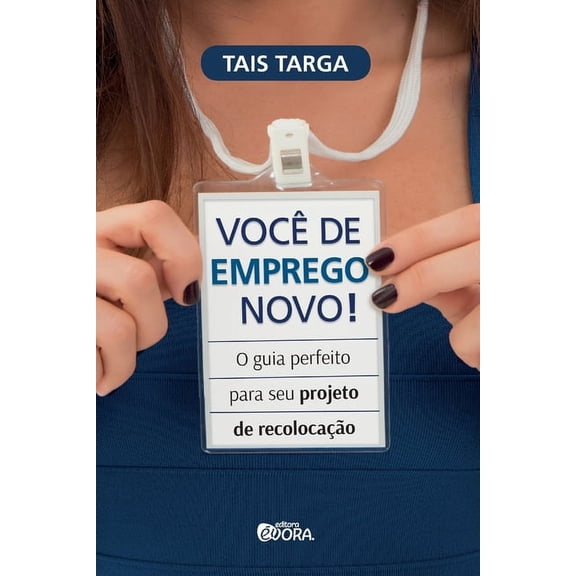 Você de emprego novo: o guia perfeito para seu projeto de recolocação (Paperback)