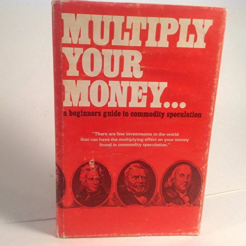Pre-Owned How to Multiply Your Money: A Beginner's Guide to Futures/Options Trading (Hardcover) 0914230034 9780914230038