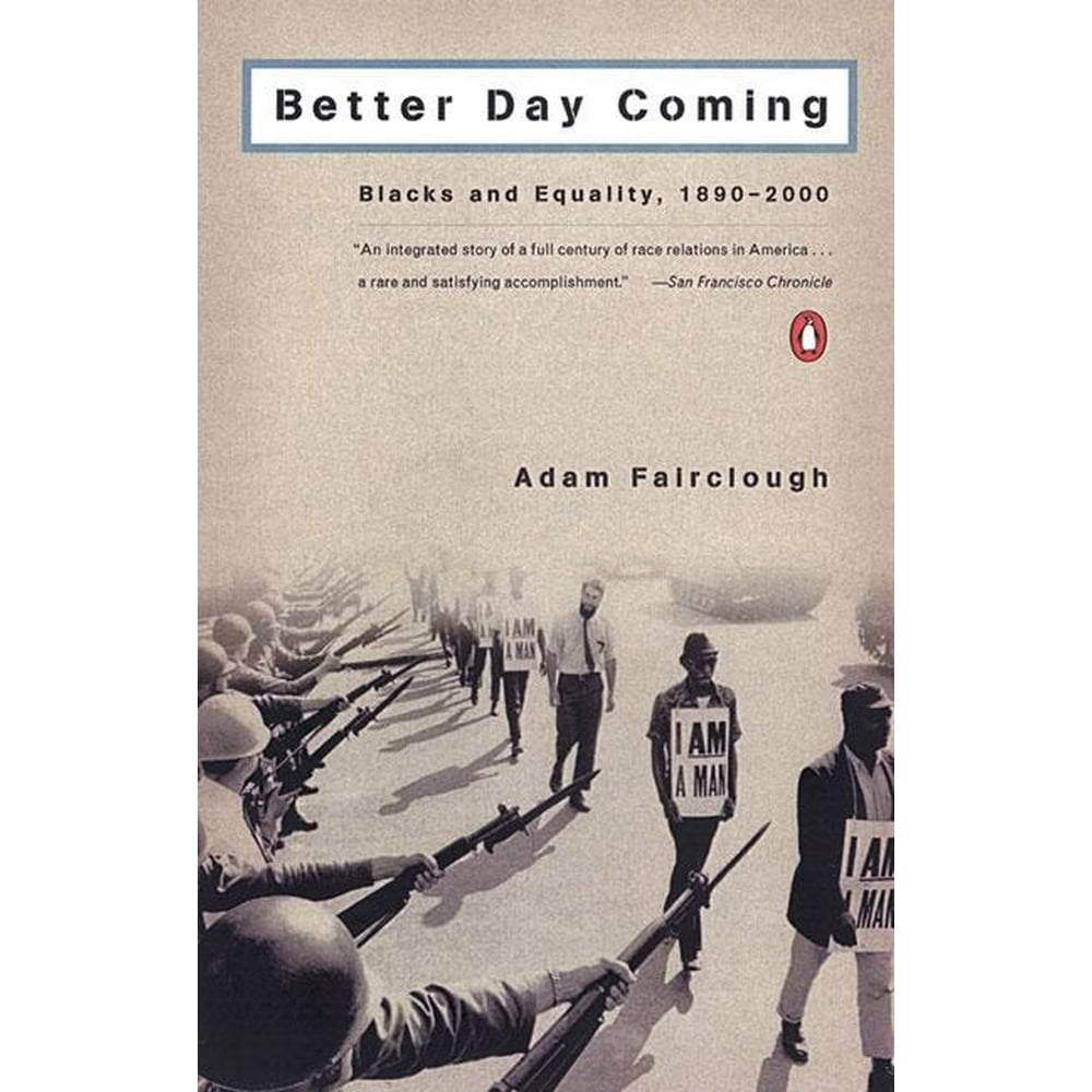 Better Day Coming Blacks and Equality, 18902000 (Paperback